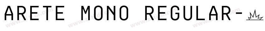 Arete Mono Regular字体转换